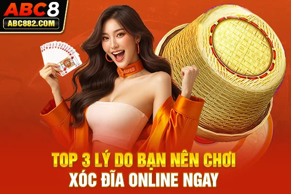 Top 3 lý do bạn nên chơi xóc đĩa online ngay